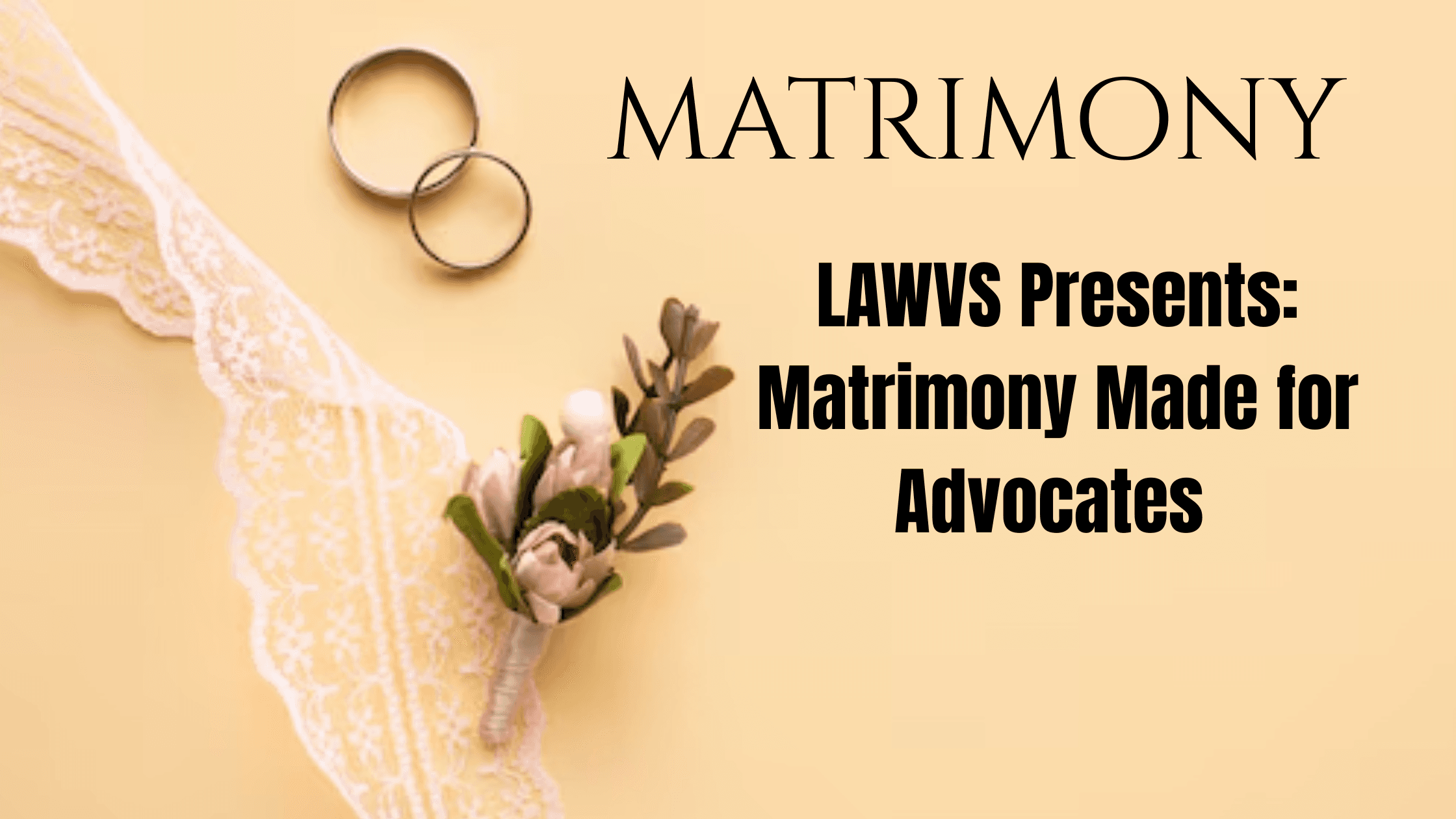 LAWVS Presents: Matrimony Made for Advocates